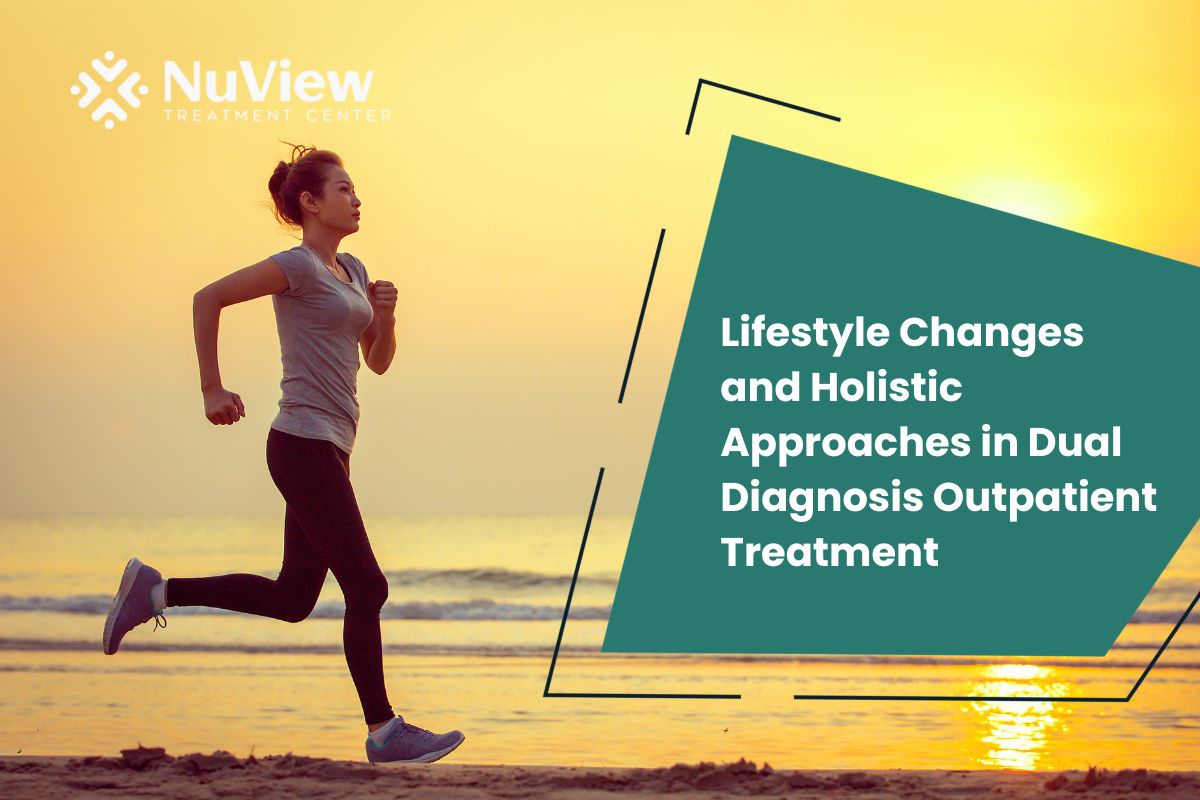 Lifestyle Changes and Holistic Approaches in Dual Diagnosis Outpatient Treatment