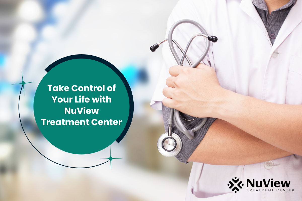 Take Control of Your Life with NuView Treatment Center
