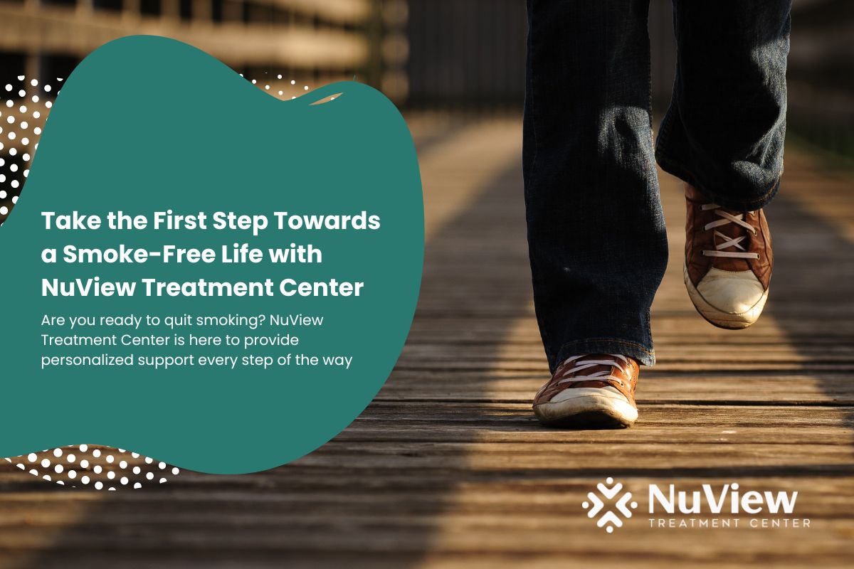 Take the First Step Towards a Smoke-Free Life with NuView Treatment Center